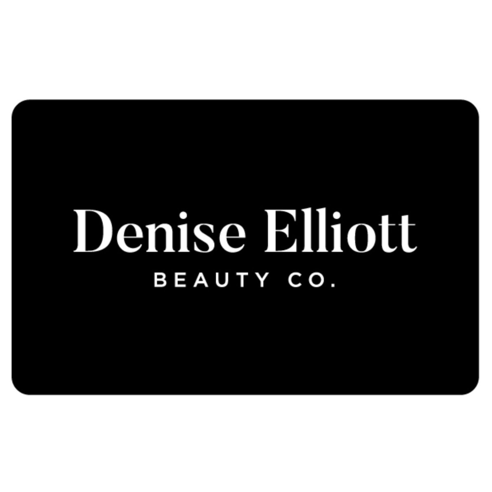 Denise Elliott Beauty Co. Gift Cards (Physical Card To Be Used In-Store ONLY)